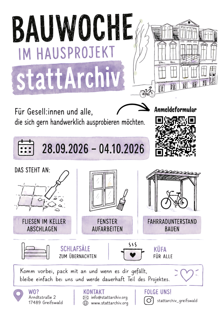 Flyer zur Bauwoche im Herbst 2026 im stattArchiv. Text: "Für Gesell:innen und alle, die sich gerne handwerklich ausprobieren möchten. Vom 28.09. bis 04.10.2026. Das steht an: Fliesen im Keller abschlagen, Fenster aufarbeiten, Fahrradunterstand bauen. Es gibt Schlafsäle zum Übernachten und Küche für alle. Komm vorbei, pack mit an und wenn es dir gefällt, bleib einfach bei uns und werde dauerhaft Teil des Projektes." Außerdem ein QR Code zum Anmeldeformular, die Adresse und Kontakte. 